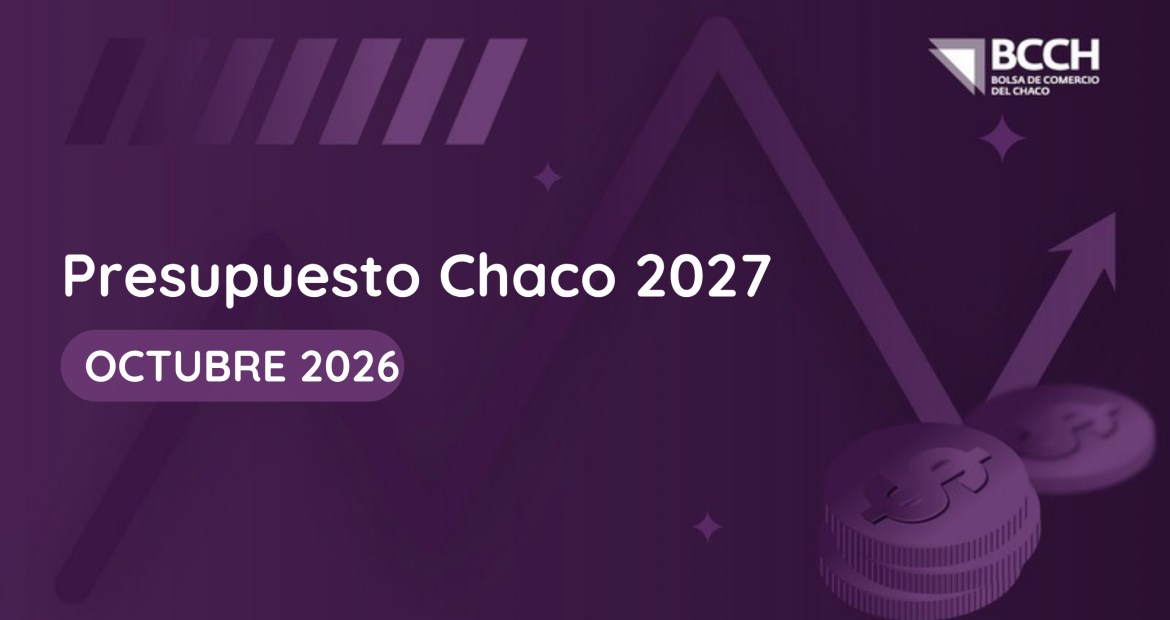 Encabezado del Informe Especial Proyecto de Presupuesto Chaco 2027 de la Bolsa de Comercio del Chaco, octubre 2026