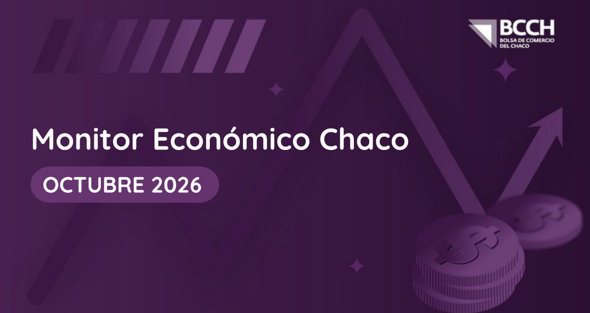 Monitor Económico Chaco BCCH Edición 3 octubre 2026 - economía del Chaco